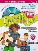 Denis Roux: Le P'tit Coup de Pouce (Vol.1).(Ma première Guitare)