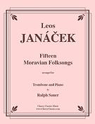 Fifteen Moravian Folk Songs fuer Trombone and Piano