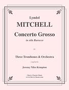 Concerto Grosso fuer Three Trombones and Orchestra