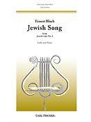 Ernest Bloch: Jewish Song (Jewish Life 3)