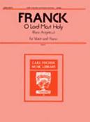 Cesar Franck: O Lord Most Holy Panis Angelicus (High Voice)