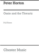 Ossie And The Thwartz Score