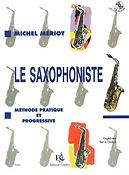 Michel Meriot: Le Saxophoniste - Méthode progressive