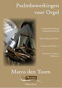 Marco den Toom: Psalmbewerkingen voor Orgel
