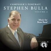 Composer's Portrait Stephen Bulla Vol. 2(Music For Brass Band)