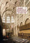 English Choral Music Motets and Anthems from Byrd to Elgar
