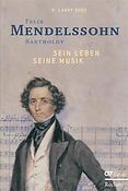 Mendelssohn Bartholdy ? Sein Leben - Seine Musik