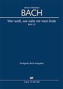 Bach: Wer Weiss, Wie Nahe Mir Mein Ende BWV 27 (Vocal Score)