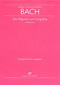Bach: Die Pilgrime auf Golgatha (BR JCFB D 1)