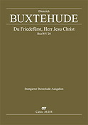 Buxtehude: Du FriedeFirst, Herr Jesu Christ (BuxWV 20) (SATB)