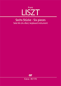 Liszt: Sechs Stücke (SATB)
