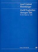 Josef Gabriel Rheinberger: Zwölf Fughetten strengen Stils für die Orgel (Partituur)