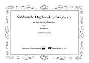 S?ddeutsche Orgelmusik zur Weihnacht Bd. I