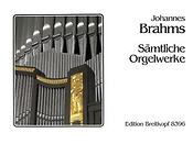 Johannes Brahms, S?mtliche Orgelwerke [EB 8396]