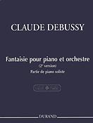 Claude Debussy: Fantaisie Pour Piano Et Orchestre (2e Version)