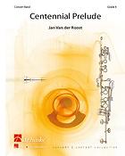 Jan van der Roost: Centennial Prelude (Harmonie)