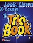 Look Listen & Learn 1 - Trio Book - Trombone (BC)