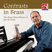 Contrasts in Brass(The Brass Band Music of Jan de Haan)