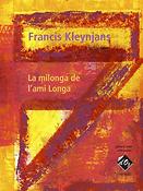 Francis Kleynjans: La milonga de l'ami Longa, opus 237