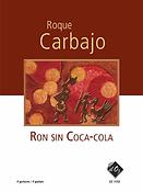 Roque Carbajo: Ron sin Coca-cola