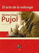 Maximo Diego Pujol: El arte de la milonga