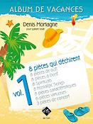 Denis Mortagne: Album de vacances, vol. 1 / 8 pièces qui déchirent