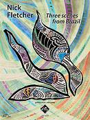Nick Fletcher: Three Scenes from Brazil