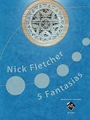 Nick Fletcher: 5 Fantasias
