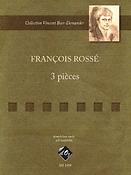 Rossé, François: 3 Pièces