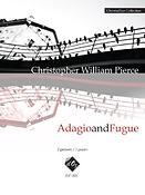 Christopher William Pierce: Adagio and Fugue