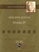 Philippe Festou: Périodes IV