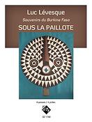 Luc Lévesque: Souvenirs du Burkina Faso / Sous la paillote