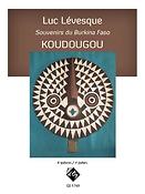Luc Lévesque: Souvenirs du Burkina Faso / Kouudougo