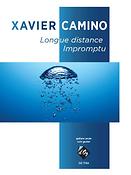 Xavier Camino: Longue distance / Impromptu