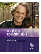 Roland Dyens: Les 100 de Roland Dyens - Wink Wink
