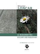 Miroslav Loncar: La Margheritina, Lullaby and Variations
