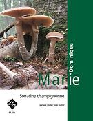 Dominique Marie: Sonatine champignonne