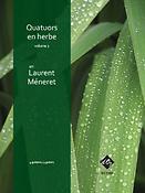 Laurent Méneret: Quatuors en herbe, vol. 2