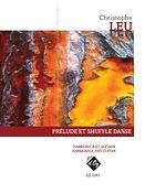 Christophe Leu: Prélude et Shuffle Danse