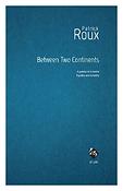Patrick Roux: Between Two Continents