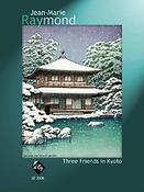 Jean-Marie Raymond: Three Friends in Kyoto