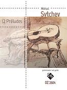 Mikhail Sytchev: 12 Préludes