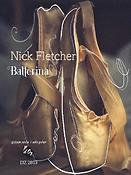 Nick Fletcher: Ballerina