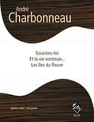 André Charbonneau: Souviens-toi, Et la vie continue