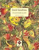David Gaudreau: Une promenade au jardin