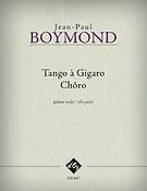 Jean-Paul Boymond: Tango à Gigaro, Chôro