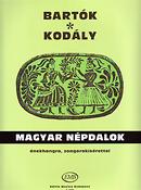 Béla Bartók Zoltán Kodály: Ungarische Volkslieder mit ungarischem Text für(mit ungarischem Text für