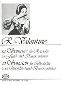 Robert Valentine: 12 Sonaten (fuer Blockflöte (oder Querflöte) und Basso continuo)