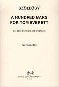 András Szöllösy: A Hundred Bars for Tom Everett für Baöposaune un(für Bassposaune und 3 Bongos)