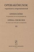 Opernchöre III für gemischten Chor mit Klavierbeg(für gemischten Chor mit Klavierbegleitung)